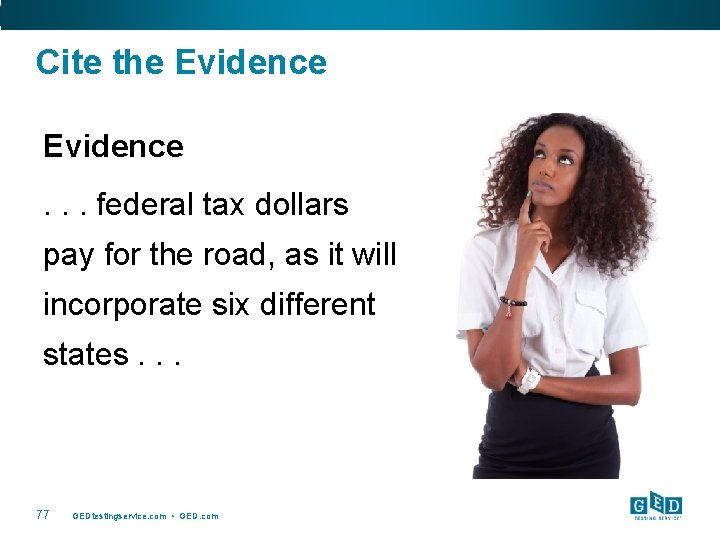 Cite the Evidence. . . federal tax dollars pay for the road, as it
