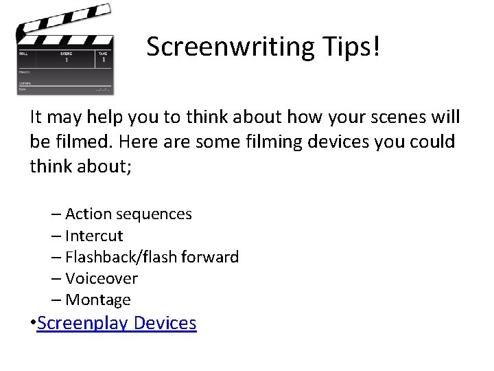 Screenwriting Tips! It may help you to think about how your scenes will be