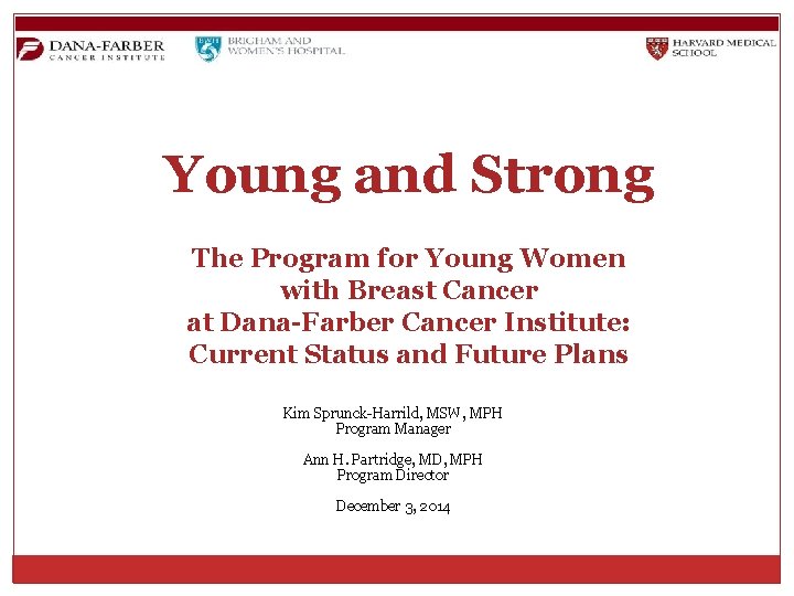 Young and Strong The Program for Young Women with Breast Cancer at Dana-Farber Cancer