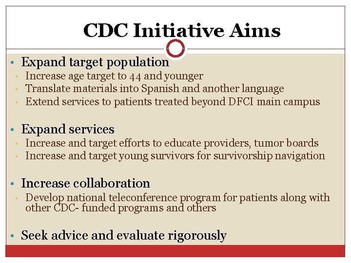 CDC Initiative Aims • Expand target population • • • Increase age target to