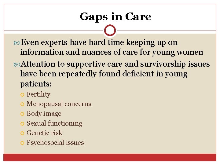 Gaps in Care Even experts have hard time keeping up on information and nuances