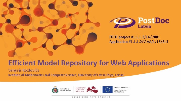 ERDF project #1. 1. 1. 2/16/I/001 Application #1. 1. 1. 2/VIAA/1/16/214 Efficient Model Repository