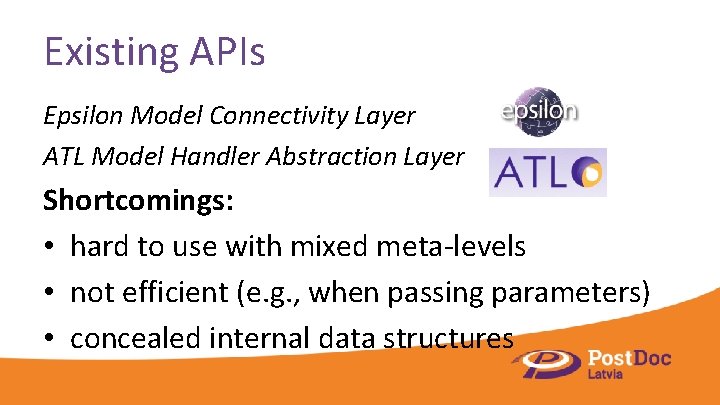 Existing APIs Epsilon Model Connectivity Layer ATL Model Handler Abstraction Layer Shortcomings: • hard