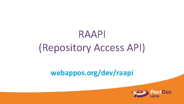 RAAPI (Repository Access API) webappos. org/dev/raapi 