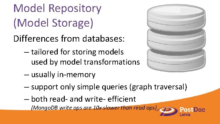 Model Repository (Model Storage) Differences from databases: – tailored for storing models used by