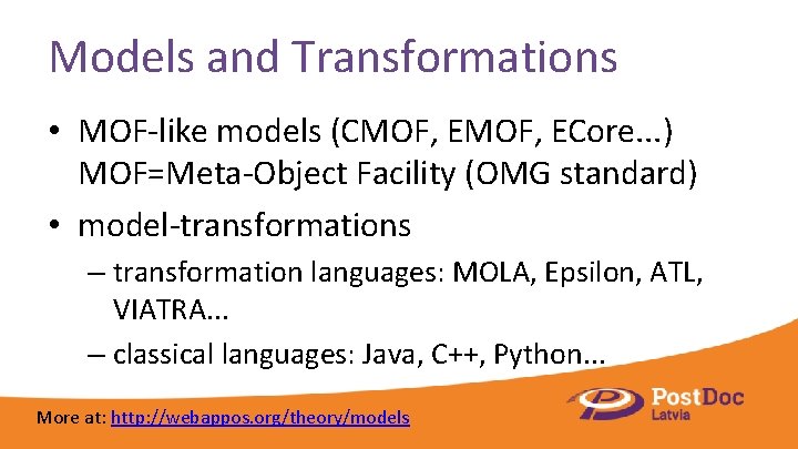Models and Transformations • MOF-like models (CMOF, ECore. . . ) MOF=Meta-Object Facility (OMG