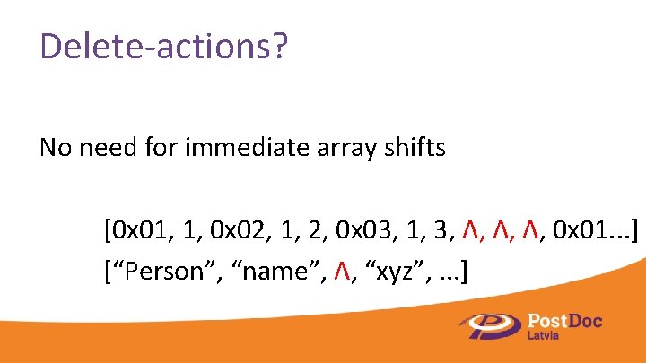 Delete-actions? No need for immediate array shifts [0 x 01, 1, 0 x 02,