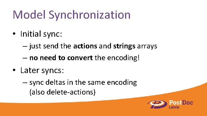 Model Synchronization • Initial sync: – just send the actions and strings arrays –