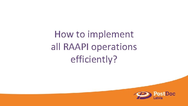 How to implement all RAAPI operations efficiently? 
