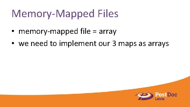 Memory-Mapped Files • memory-mapped file = array • we need to implement our 3