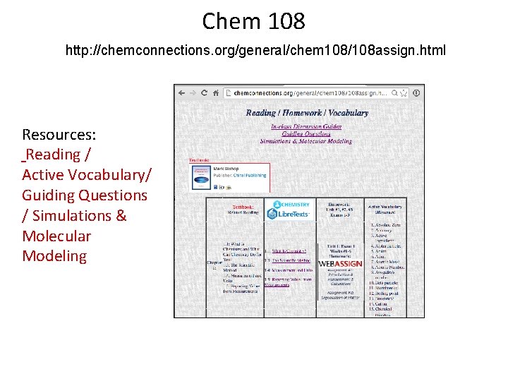 Chem 108 http: //chemconnections. org/general/chem 108/108 assign. html Resources: Reading / Active Vocabulary/ Guiding