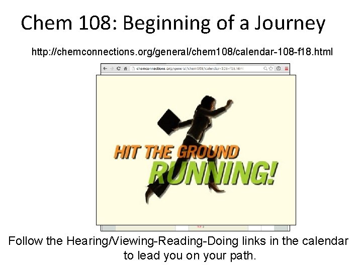 Chem 108: Beginning of a Journey http: //chemconnections. org/general/chem 108/calendar-108 -f 18. html Follow