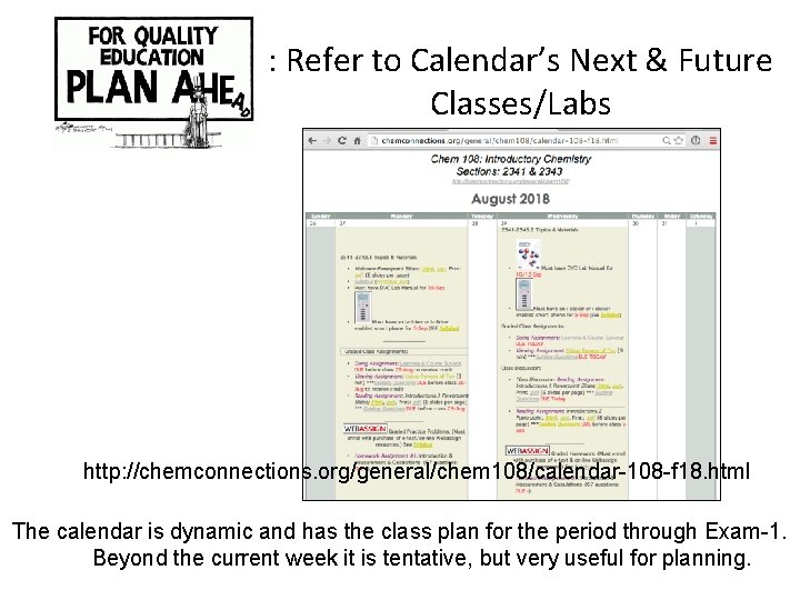 : Refer to Calendar’s Next & Future Classes/Labs http: //chemconnections. org/general/chem 108/calendar-108 -f 18.