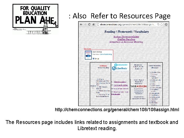 : Also Refer to Resources Page http: //chemconnections. org/general/chem 108/108 assign. html The Resources