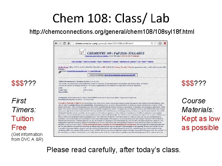 Chem 108: Class/ Lab http: //chemconnections. org/general/chem 108/108 syl 18 f. html $$$? ?