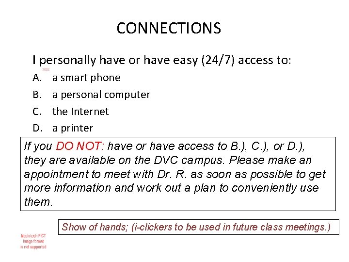 CONNECTIONS I personally have or have easy (24/7) access to: A. B. C. D.