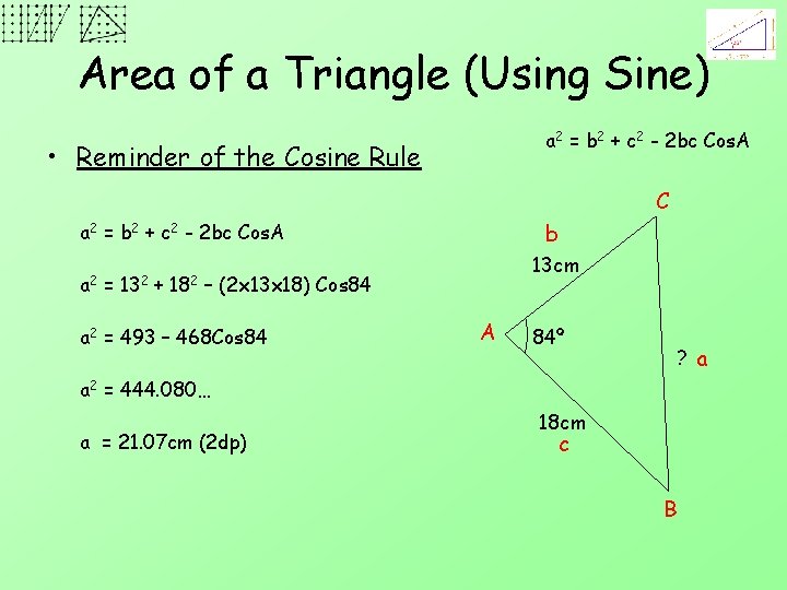 Area of a Triangle (Using Sine) a 2 = b 2 + c 2