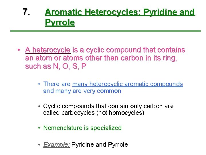 7. Aromatic Heterocycles: Pyridine and Pyrrole • A heterocycle is a cyclic compound that 7. Aromatic Heterocycles: Pyridine and Pyrrole • A heterocycle is a cyclic compound that