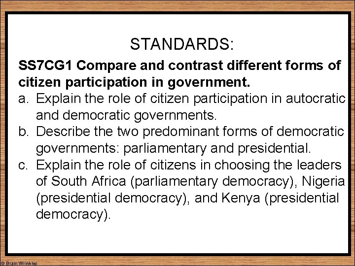 STANDARDS: SS 7 CG 1 Compare and contrast different forms of citizen participation in