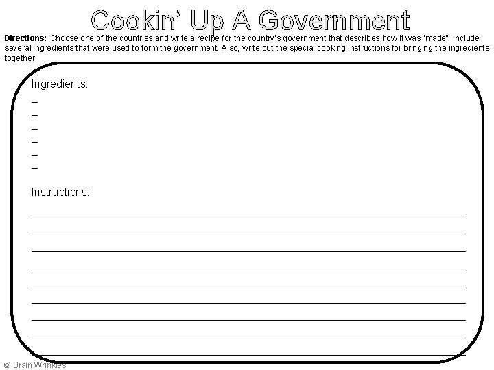 Cookin’ Up A Government Directions: Choose one of the countries and write a recipe