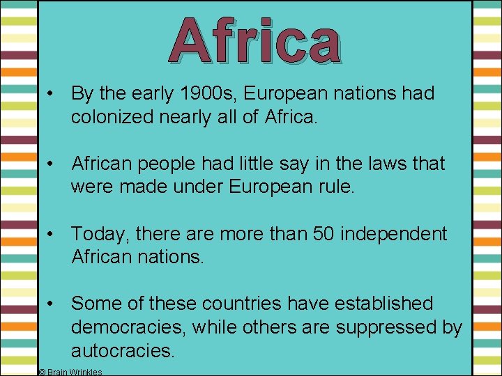 Africa • By the early 1900 s, European nations had colonized nearly all of