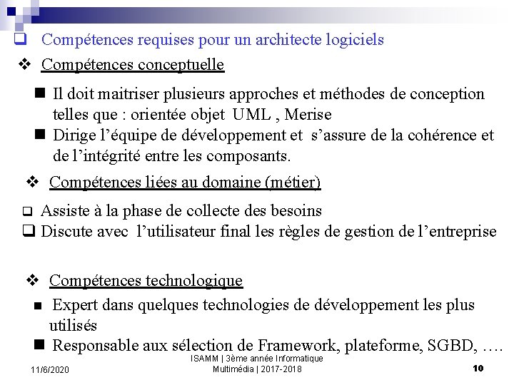 q Compétences requises pour un architecte logiciels v Compétences conceptuelle n Il doit maitriser