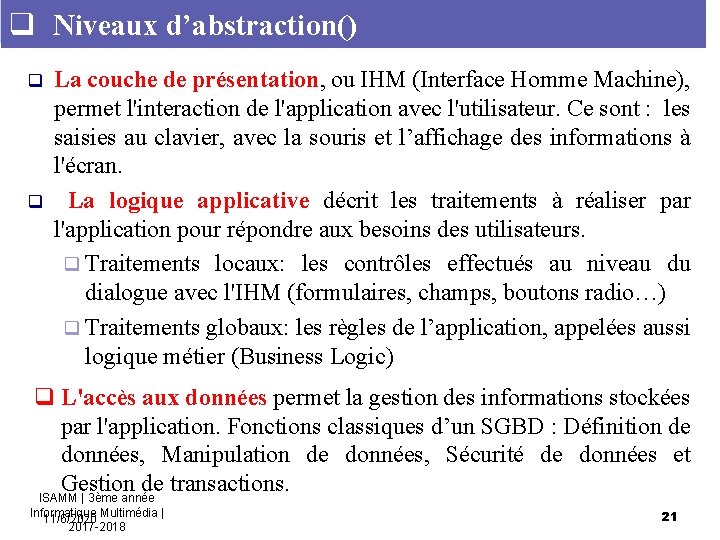 q Niveaux d’abstraction() q q La couche de présentation, ou IHM (Interface Homme Machine),