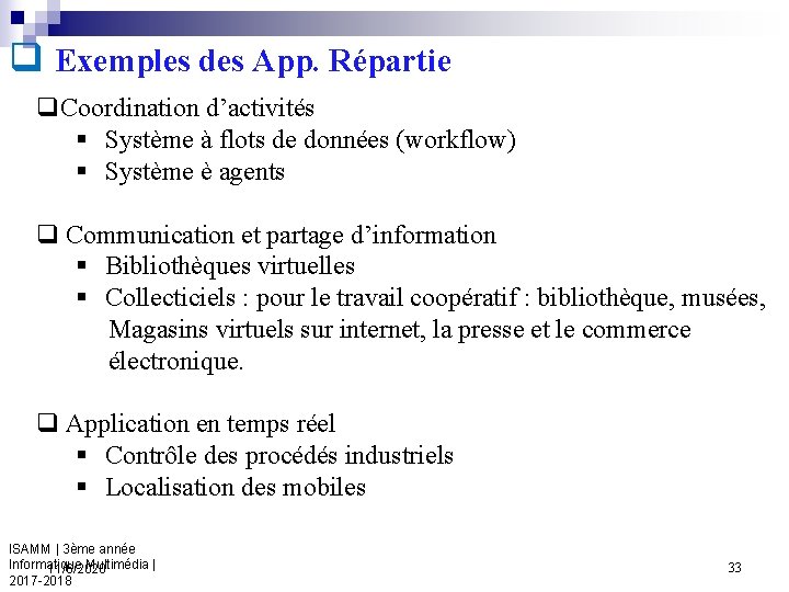 q Exemples des App. Répartie q. Coordination d’activités Système à flots de données (workflow)