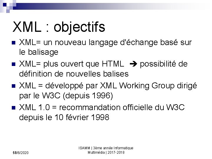 XML : objectifs n n XML= un nouveau langage d'échange basé sur le balisage