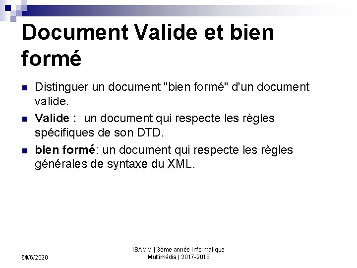 Document Valide et bien formé n n n Distinguer un document "bien formé" d'un
