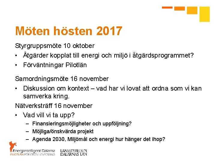 Möten hösten 2017 Styrgruppsmöte 10 oktober • Åtgärder kopplat till energi och miljö i