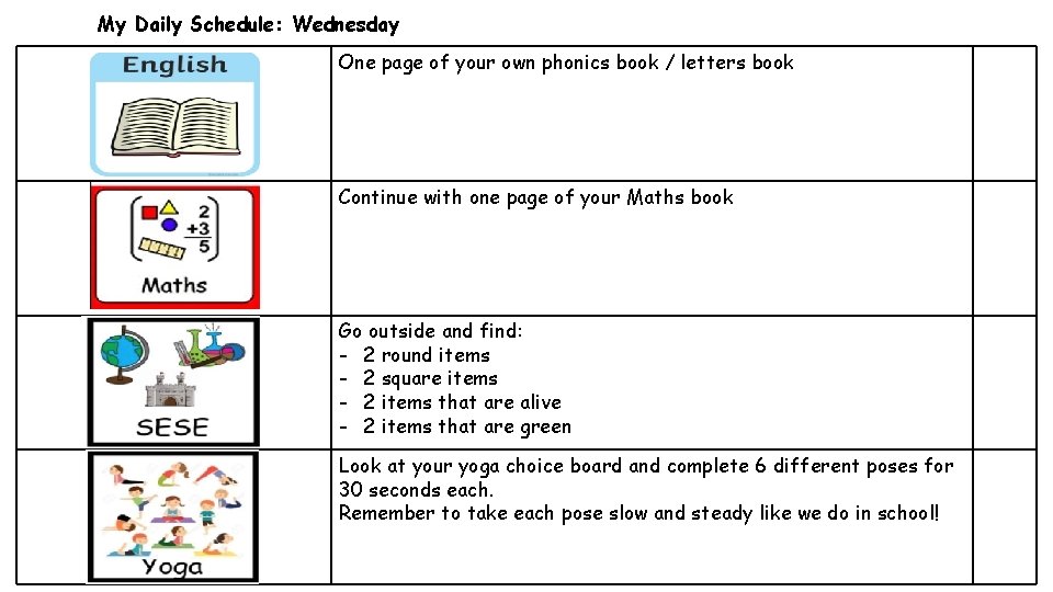 My Daily Schedule: Wednesday One page of your own phonics book / letters book