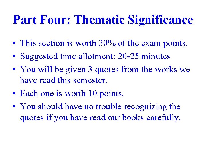 Part Four: Thematic Significance • This section is worth 30% of the exam points.