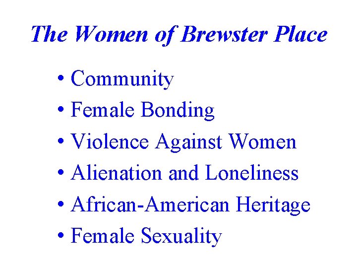 The Women of Brewster Place • Community • Female Bonding • Violence Against Women