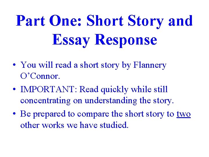 Part One: Short Story and Essay Response • You will read a short story