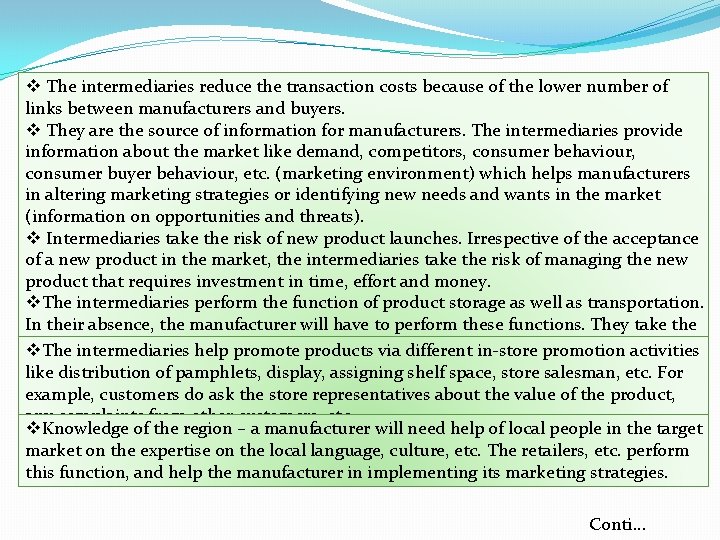 v The intermediaries reduce the transaction costs because of the lower number of links