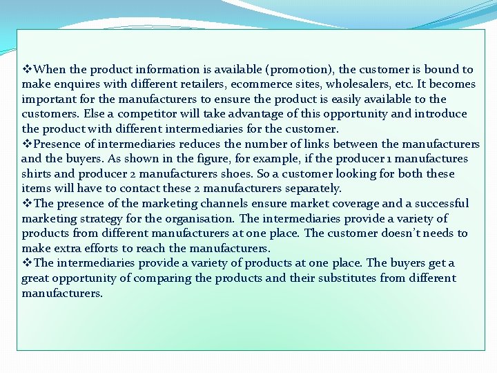 v. When the product information is available (promotion), the customer is bound to make