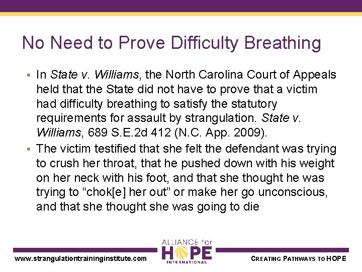 No Need to Prove Difficulty Breathing • In State v. Williams, the North Carolina
