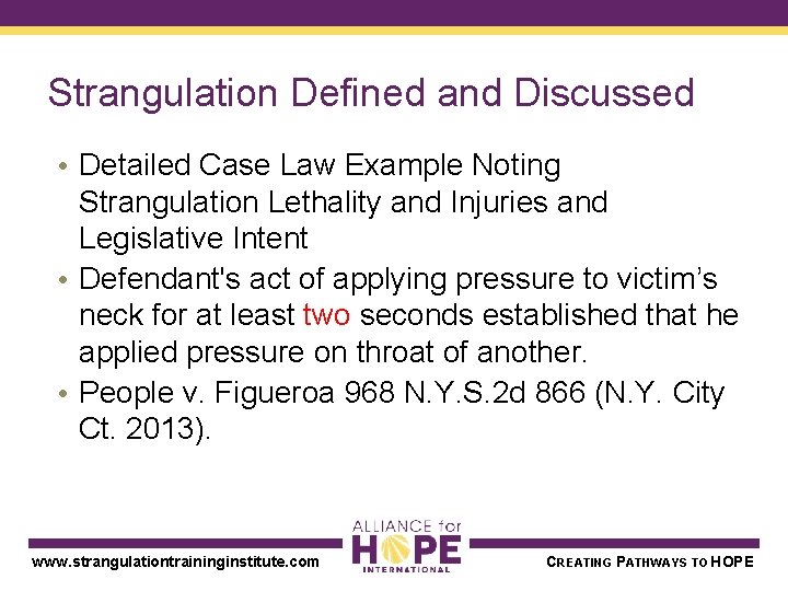 Strangulation Defined and Discussed • Detailed Case Law Example Noting Strangulation Lethality and Injuries