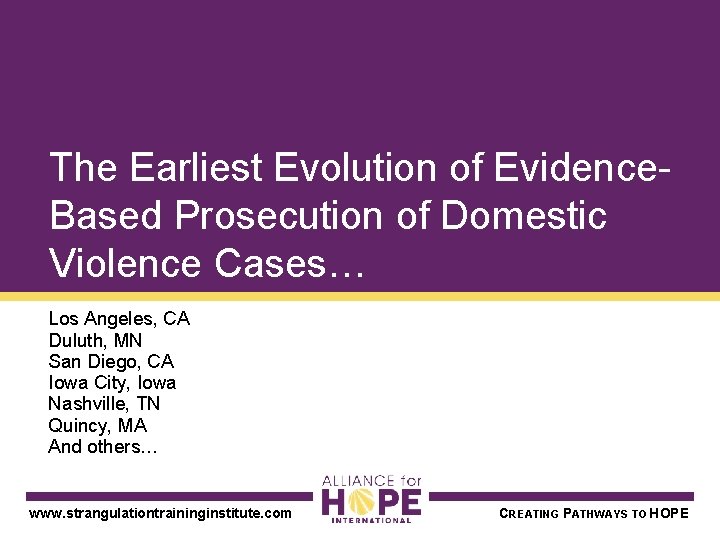 The Earliest Evolution of Evidence. Based Prosecution of Domestic Violence Cases… Los Angeles, CA