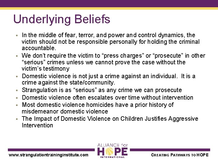 Underlying Beliefs • In the middle of fear, terror, and power and control dynamics,