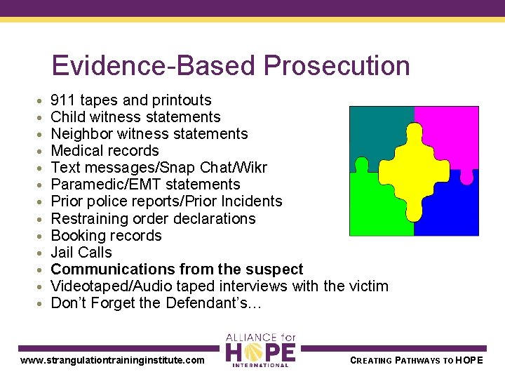 Evidence-Based Prosecution • • • • 911 tapes and printouts Child witness statements Neighbor