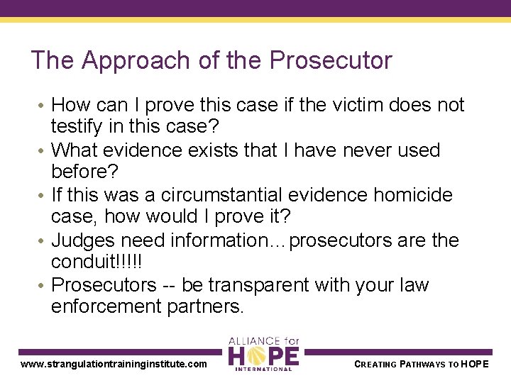 The Approach of the Prosecutor • How can I prove this case if the
