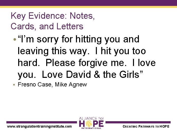 Key Evidence: Notes, Cards, and Letters • “I’m sorry for hitting you and leaving
