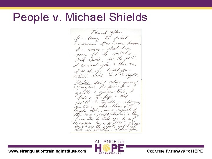 People v. Michael Shields www. strangulationtraininginstitute. com CREATING PATHWAYS TO HOPE 