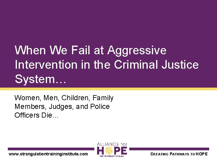 When We Fail at Aggressive Intervention in the Criminal Justice System… Women, Men, Children,