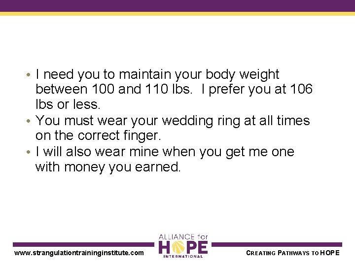  • I need you to maintain your body weight between 100 and 110