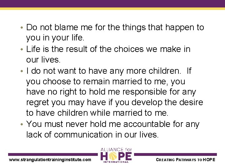  • Do not blame me for the things that happen to you in