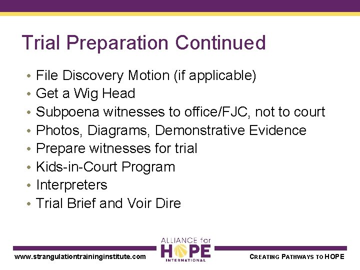 Trial Preparation Continued • • File Discovery Motion (if applicable) Get a Wig Head