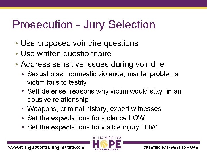 Prosecution - Jury Selection • Use proposed voir dire questions • Use written questionnaire
